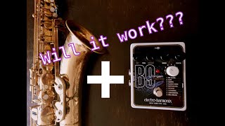 Saxophone + B9 Organ Machine Guitar Pedal (electro harmonix)