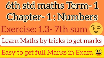 #6th std Maths Term-1 Chapter-1: Numbers,Exercises:1.3- 7th sum Clear explanation👍 to get full marks