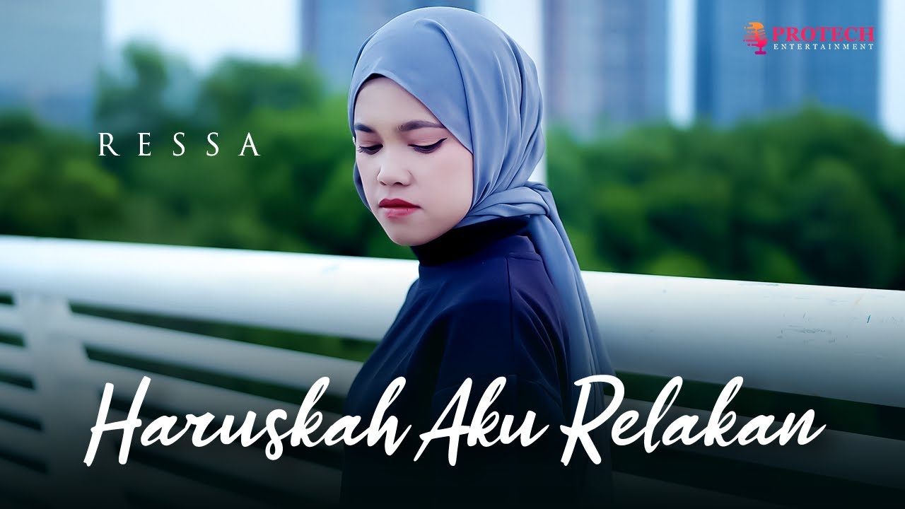 RESSA - HARUSKAH AKU RELAKAN (Official Music Video)