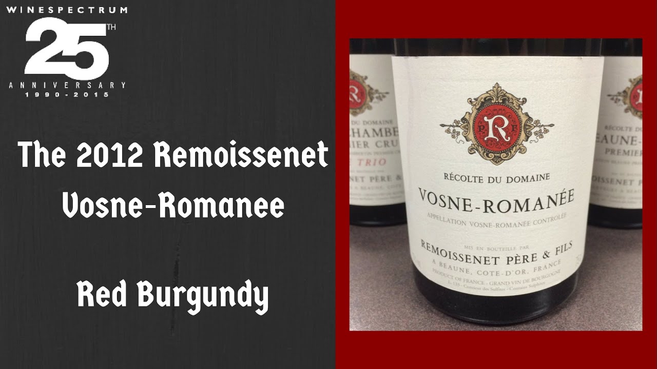 2012 Remoissenet Red Burgundy, Vosne Romanee - YouTube
