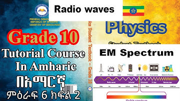 New Curriculum Grade 10 Physics Tutorial Unit 6 Part 2/ EM Spectrum/ELF/VLF/LF  and Radio wave.