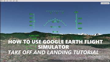 Google Earth Flight Simulator Tutorial