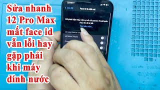 Sửa 12 Pro  Max mất face id lâu rồi ko làm clip sửa face / face id not working iphone 12 Pro max