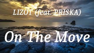 LIZOT (feat. PRISKA) - On The Move (lyrics)