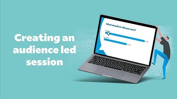 Creating an audience led session