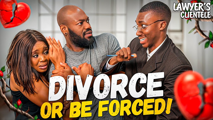DIVORCE OR BE FORCED! | Lawyer’s Clientele | Michael Ejoor, Mena Sodje, Layi Wasabi funny video