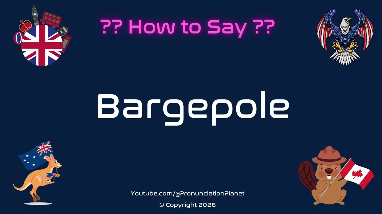 🚢 🤚 How to Pronounce Bargepole? (CORRECTLY) | Pronunciation Planet