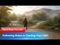 How to Take Ownership of Your Life - Following Rules or Choosing Your Own Path?