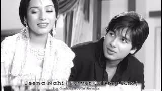 Jeena Nahi { Power Of Drop Mix } It's OmkarStyle Remix