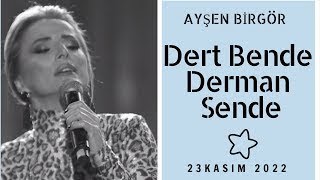 Ayşen Birgör | Dert Bende Derman Sende | Yıldızlar Altında 23 Kasım 2022 #YıldızlarAltında