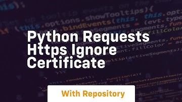 python requests https ignore certificate