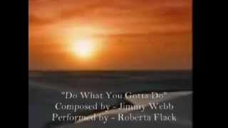 Do What You Gotta Do - Roberta Flack