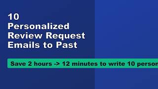 10 Personalized Review Request Emails to Past Clients in 12 Minutes with ChatGPT