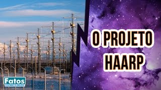O Projeto HAARP - E se for verdade? Ep. 05