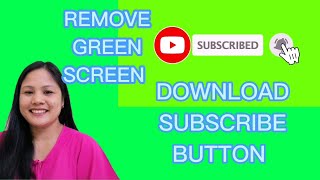 PAANO MAGLAGAY NG SUBSCRIBE BUTTON SA YOUTUBE | PAANO TANGGALIN ANG GREEN SCREEN | ILOCANA VLOGGER