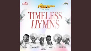 Timeless Hymns (feat. Feranmi Golden Angel, The Glorious Twins, Ola Young, Tobi Zion & Misola)
