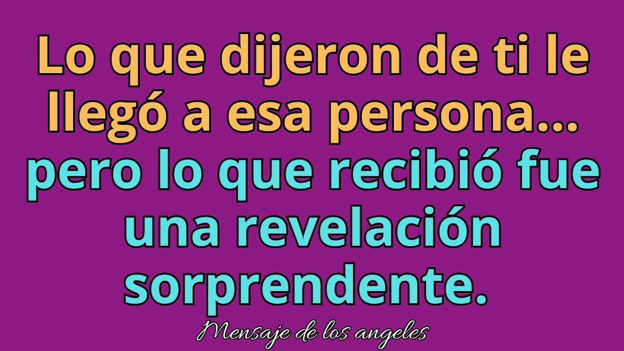 😢Lo que dijeron de ti le llegó a esa persona… pero lo que recibió fue una revelación sorprendente.