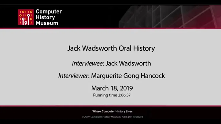 Oral History of Jack Wadsworth, part 1 of 3