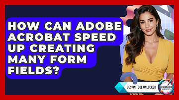 How Can Adobe Acrobat Speed Up Creating Many Form Fields? - Design Tool Unlocked