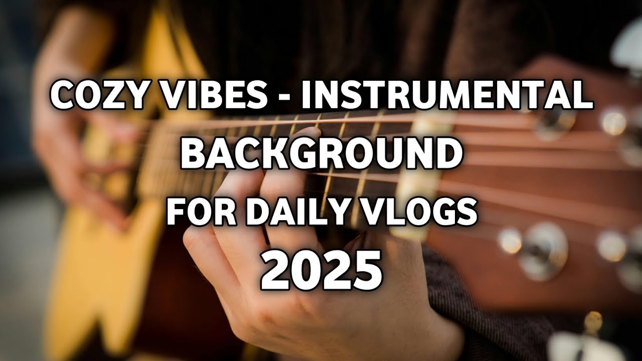 Cozy Vibes - Music Instrumental Background for Daily Vlogs | Copyright Free