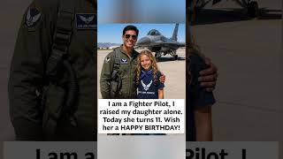 Fighter pilot #dad & birthday #girl ❤️✈️HAPPY BIRTHDAY 🎂👇#SingleDad #Birthday #Family #Viral #FYP