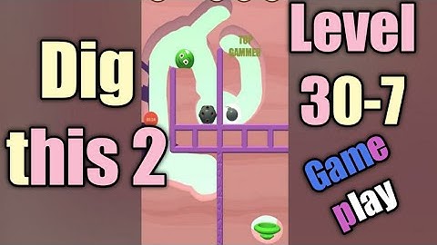 dig this 2 level 30-7 gameplay walkthrough Solution