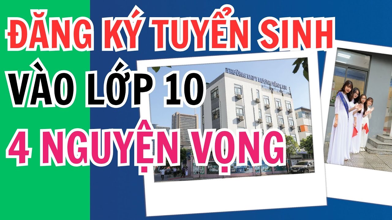 HƯỚNG DẪN ĐĂNG KÝ TUYỂN SINH VÀO LỚP 10 TRỰC TUYẾN - CÁC TỈNH - youtube