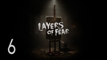 Layers of Fear - Walkthrough Part 6 Gameplay