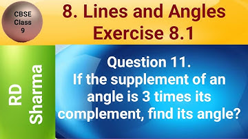 If the supplement of an angle is 3 times its complement, find its angle?