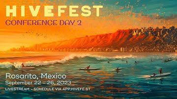 HiveFest 2023 - Rosarito Mexico - Conference Day 2