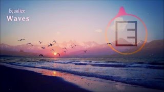 Equalize - Waves [Melodic House] (Free Download)