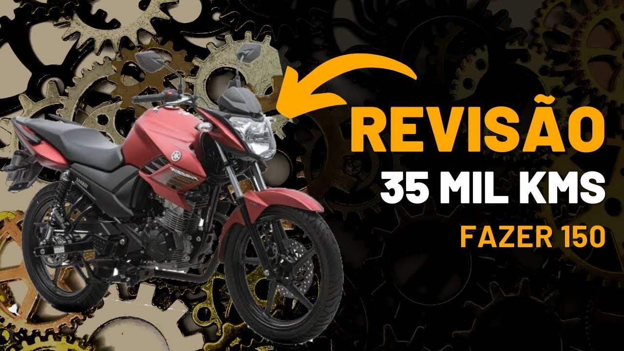 Fazer 150 revisão 35 mil kms