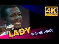 Wayne Wade – Lady (4K Restored Video • Enhanced Audio)