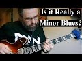 But is it actually a minor blues?