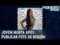 Caso Bianca: jovem é morta após publicar foto de biquíni | Primeiro Impacto (07/01/21)