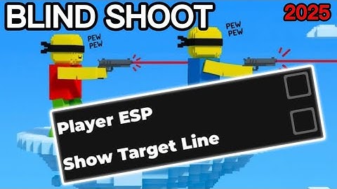 [NO KEY] Blind Shoot Script 2025 - Player ESP & Show Target Line