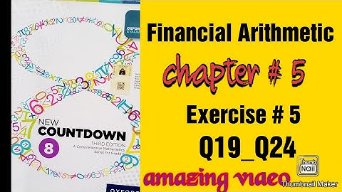 oxford new countdown book 8 third edition | chapter 5 | Exercise 5 | Q19_Q24 | Financial Arithmetic