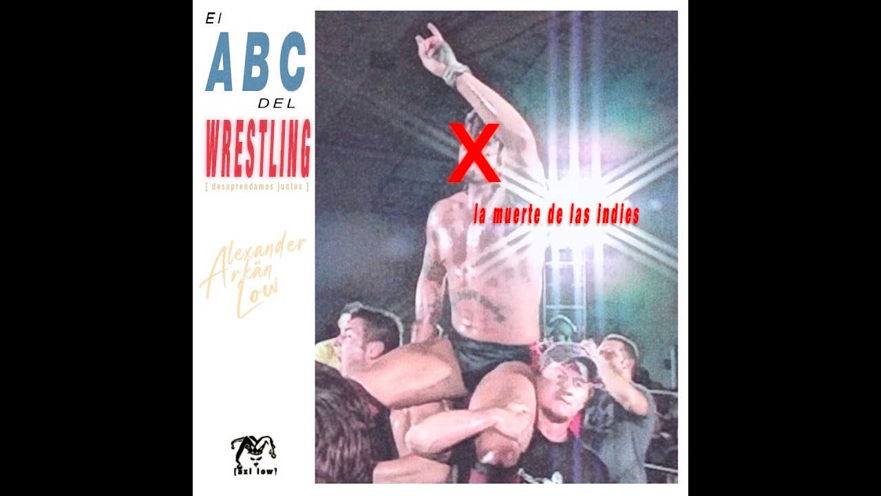 la muerte de las indies | ABC del Wrestling - 01