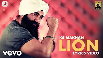 KS Makhan - Lion  |  Lyric Video