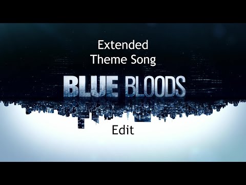 Blue Bloods Extended Theme Song Fan Edit Blue Bloods Extended Theme Song Fan Edit