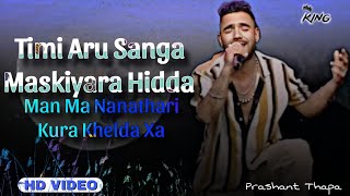 Timi Aru Sanga Maskiyara Hidda Man Ma Nanathari Kura Khelda xa ll Ft - Parshant Thapa ll