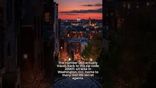 The term 007 was derived from 20007, the home zip code of many Washington, D.C. agents.