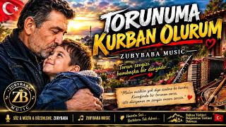 Torunuma Kurban Olurum - Zubybaba Ürkü