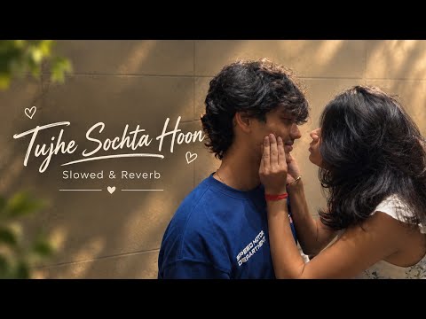 Tujhe sochta hoon ।। Slowed+Reverb ।। Jannat 2।। Emraan Hashmi ।। KK ।। Lofi ।।