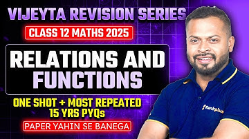 Relation & Function | Theory + PYQs | Maths | CBSE 12th Boards 2025 | VIJEYTA SERIES | Rahul Dhakad
