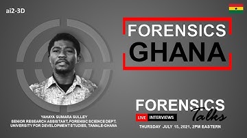 Forensics Ghana | Forensics Talks Ep. 38 | Yahaya Sumara Sulley | CSI