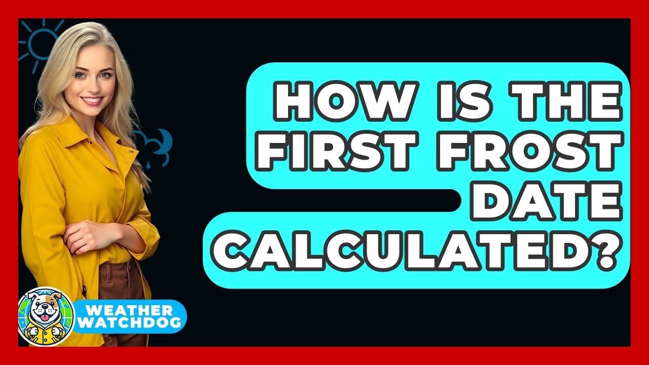 How Is The First Frost Date Calculated? - Weather Watchdog
