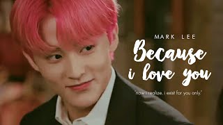Because I Love You — Mark Lee