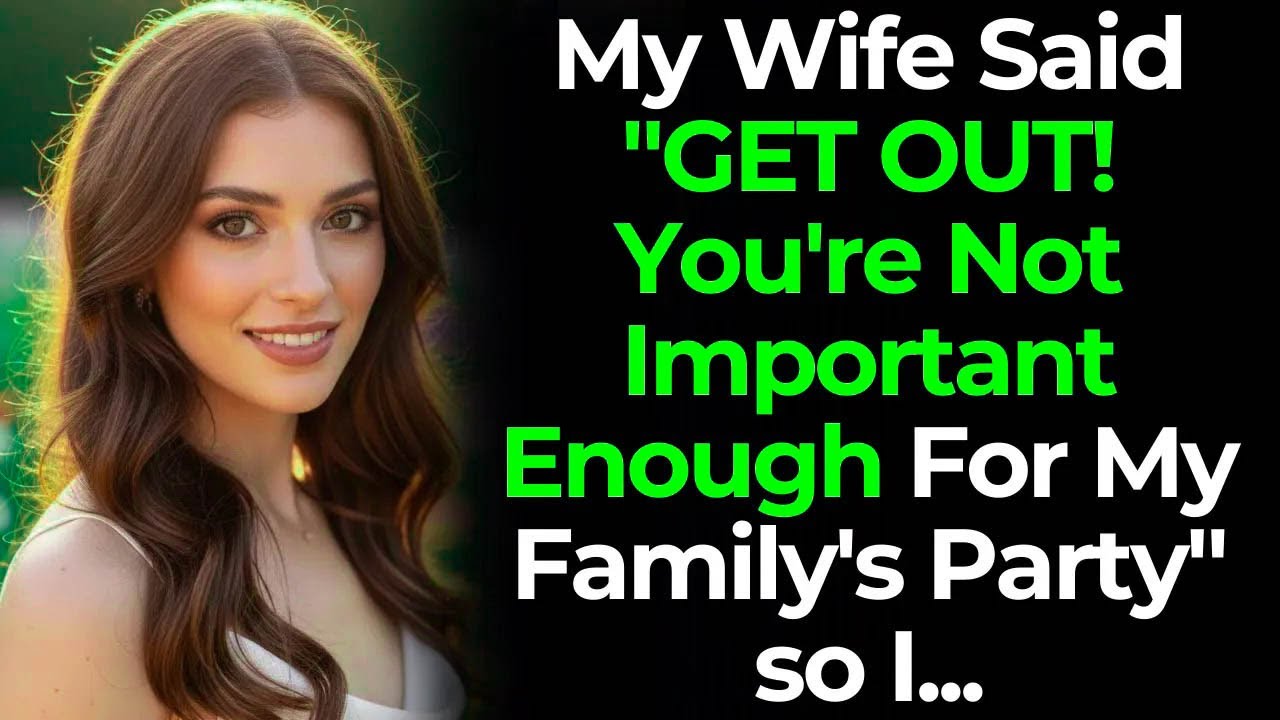 My Wife Said ＂GET OU! You're Not Important Enough For My Family's Party＂ so I...