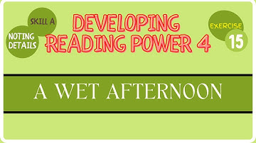 DEVELOPING READING POWER 4| A WET AFTERNOON| EXERCISE 14